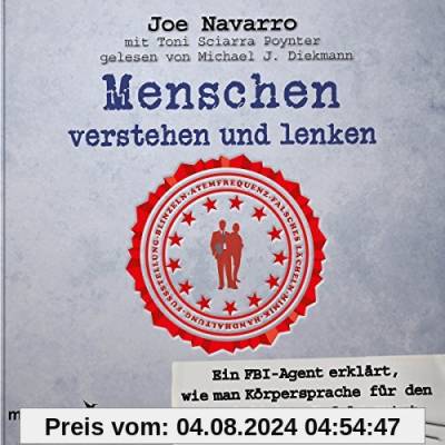 Menschen verstehen und lenken: Ein FBI-Agent erklärt, wie man Körpersprache für den persönlichen Erfolg nutzt